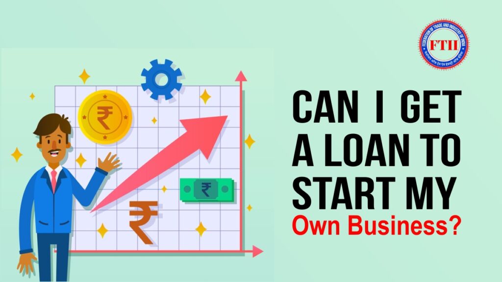 Can I Get a Loan to Start My Own Business